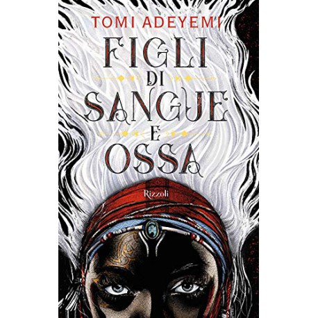 Libro - Figli di sangue e ossa di Tomi Adeyemi