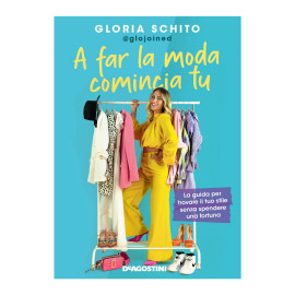 Libro Gloria Schito - A Far La Moda Comincia Tu